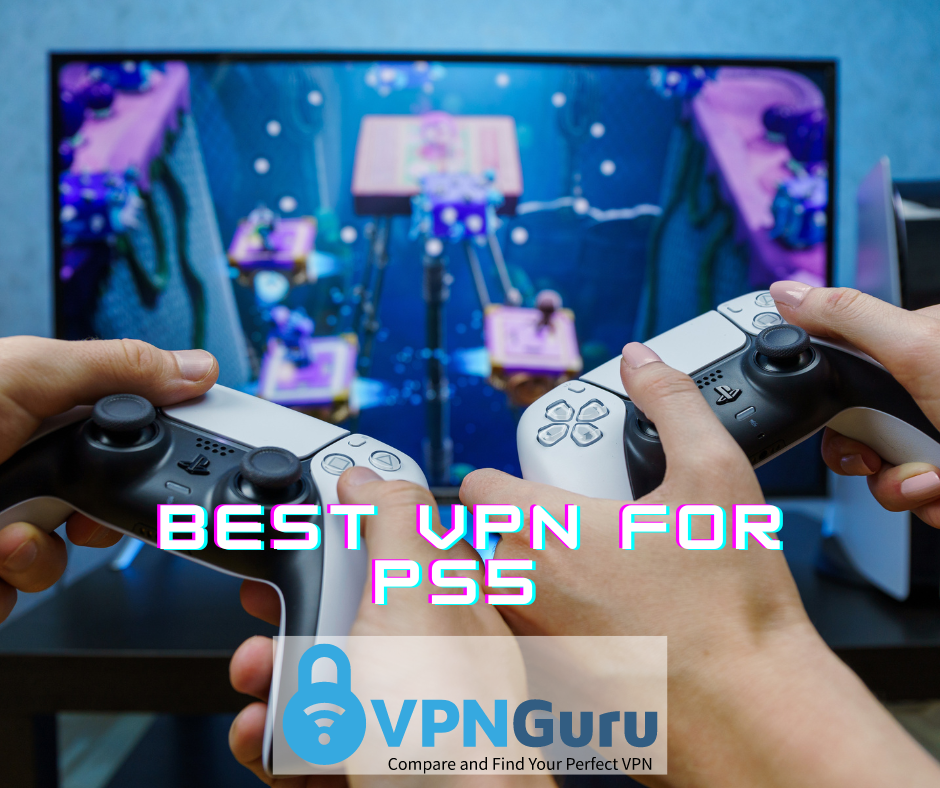 best vpn for ps5 expressvpn 2023